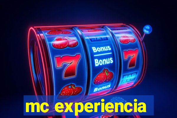 mc experiencia